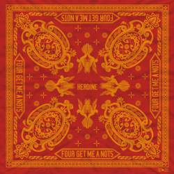 Four Get Me A Nots : Heroine